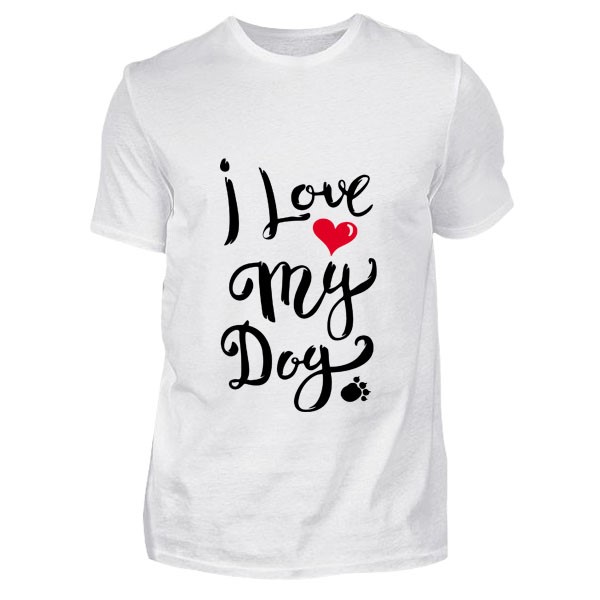 I Love My Dog Tişört